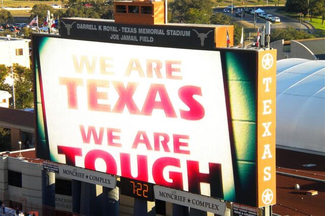 We are Texas.  We are Tough
