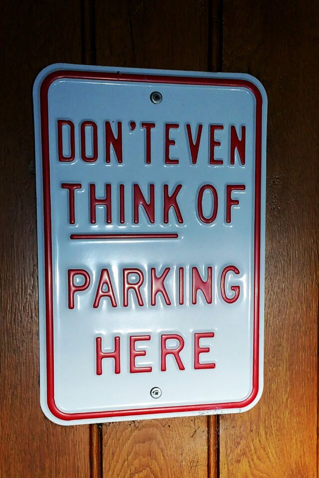 Don't even THINK of parking here