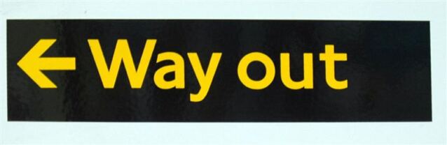 Way Out man!